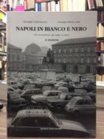 Napoli in bianco e nero. Gli avvenimenti, gli ospiti, lo sport