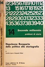 Napoleone Bonaparte dalla politica alla storiografia