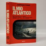 Il mio Atlantico. 1972 transatlantica in solitario. Plymouth-Newport-1973 seconda regata atlantica Cape Town - Rio de Janeiro