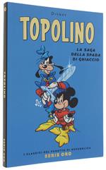 Topolino: La Saga Della Spada Di Ghiaccio [Stato Di Nuovo] - Disney - Repubblica, Classici Del Fumetto, Serie Oro 10 - 2004