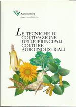 Le tecniche di coltivazione delle principali colture agroindustriali