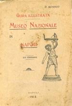 Guida illustrata del Museo Nazionale di Napoli secondo i più recenti riordinamenti