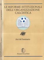 Le riforme istituzionali dell'organizzazione calcistica