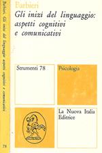 Gli inizi del linguaggio: aspetti cognitivi e comunicativi