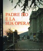 Padre Pio e la sua opera