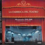 La Fabbrica del Teatro. Metastasio 1998-2008: un laboratorio per la contemporaneità