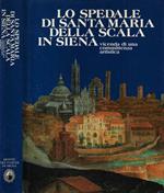 Lo Spedale di Santa Maria della Scala in Siena