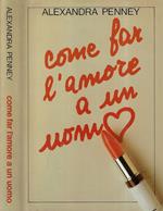 Come far l'amore a un uomo