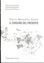Carlo Marcello Conti. Il consumo del presente