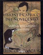 Visioni e capricci del Novecento. Spartaco Carlini (1884 - 1949)