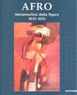 Afro. Metamorfosi della figura 1935-1955