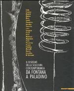 Il disegno della scultura contemporanea da Fontana a Paladino