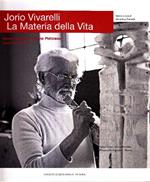 Jorio Vivarelli. La materia della vita