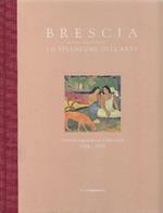 Brescia. Lo splendore dell'arte. Grandi esposizioni nella città 2004-2008