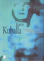 Karen Kuballa. L'eterno presente. The eternal present. Die ewige Gegenwart