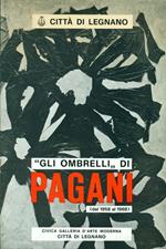 &quotGli ombrelli" di Pagani (dal 1958 al 1968) di: PAGANI Enzo,