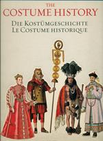 The Costume History. Die Kostumgeschichte. Le Costume historique