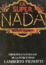 La Super-Nada. Ideologia y lenguaje de la publicidad