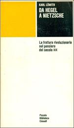 Da Hegel a Nietzsche. La frattura rivoluzionaria nel pensiero del secolo XIX