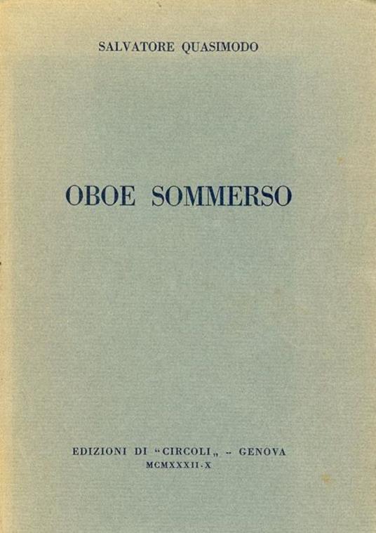 Oboe sommerso - Salvatore Quasimodo - Libro Usato - Edizioni di ''Circoli''  - | Feltrinelli
