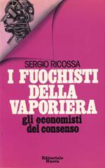 I fuochisti della vaporiera. Gli economisti del consenso