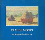 Claude Monet au temps de Giverny