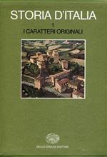 Storia d'Italia. Volume 1. I caratteri originali