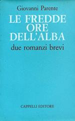 Le fredde ore dell'alba. Due romanzi brevi