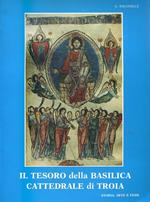 Il Tesoro della Basilica Cattedrale di Troia. Storia, arte e fede