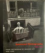 American Photography 1890-1965 from the Museum of Modern Art, New York