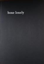 Bone Lonely