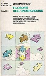 Filosofie dell'underground. Breve storia delle teorie irrazionali dal pensiero orientale, all'individualismo anarchico, all'esperienza psichedelica