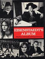 Eisenstaedt's Album. Fifty Years of Friends and Acquaintances