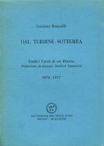 Dal turbine sottoterra. Undici Canti di un Poema 1970-1977