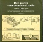 Dieci progetti come occasione di studio