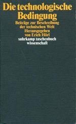 Die technologische BedingungBeiträge zur Beschreibung der technischen Welt