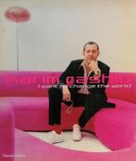 Karim Rashid. I want to change the world