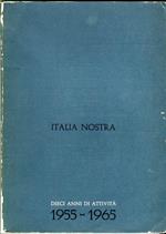 Italia Nostra. Dieci anni di attività 1955-1965