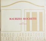 Maurizio Mochetti. Museo Laboratorio di Arte Contemporanea