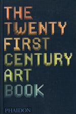 The Twenty First Century Art Book