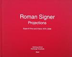 Roman Signer. Projections. Super-8 Films and Videos 1975-2008