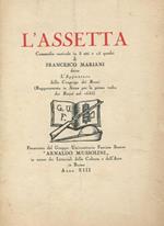 L' Assetta. Commedia rusticale in 3 atti e 15 quadri di Francesco Mariani, detto L' Appuntato, della Congrega dei Rozzi (Rappresentata in Siena per la prima volta dai Rozzi nel 1635)