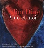 Aldo et moi. Estampes de Jim Dine gravées et imprimées avec Aldo Crommelynck