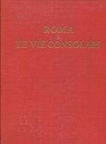 Roma e le vie consolari. Paesaggi storici e artistici