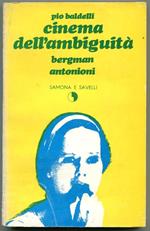 Cinema dell'ambiguità. Bergman - Antonioni
