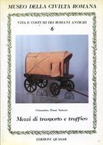 Vita e Costumi dei romani antichi n. 6 - Mezzi di trasporto e traffico