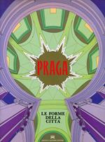 Praga. Le forme della città. Restauro e riuso degli edifici e dei centri storici