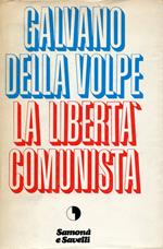 La libertà comunista con l'aggiunta dello scritto del 1962 Sulla dialettica
