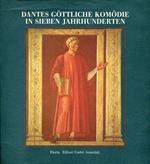 Dantes Gottliche Komodie in Sieben Jahrhunderten. Geschrieben - Gedruckt - Illustriert