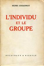 L' individu et le groupe. Les relations entre humains, le role des leaders, le travail en équipe